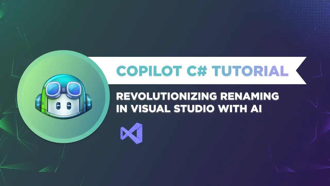 Copilot C# Tutorial: Revolutionizing Renaming in Visual Studio with AI